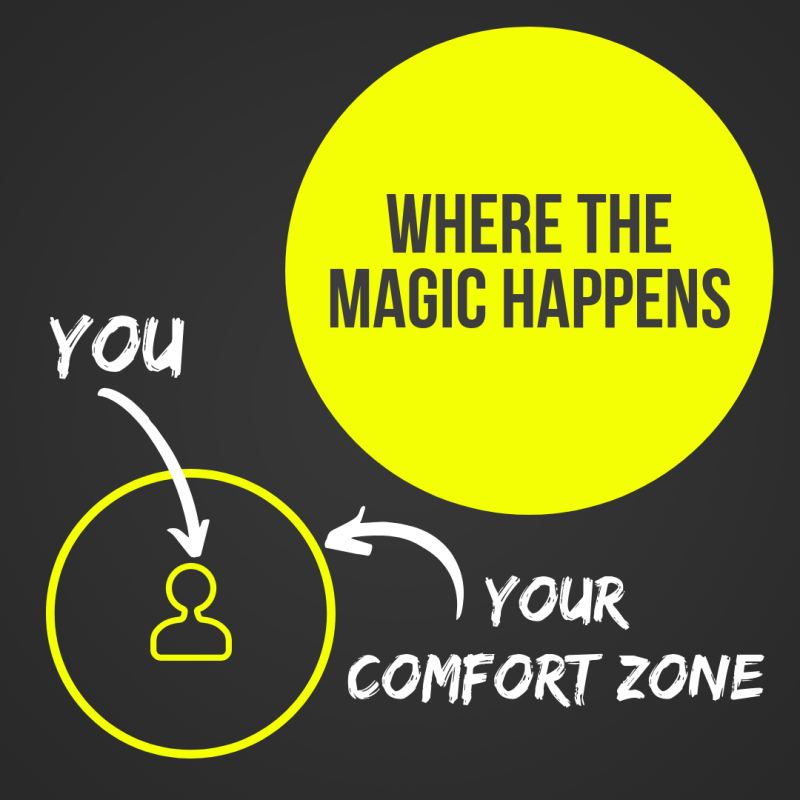 WHY TO GET OUT OF THE COMFORT ZONE